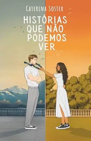 Histórias que não podemos ver – Caterina Soster