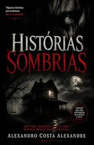 Histórias Sombrias – Alexandro  Costa Alexandre