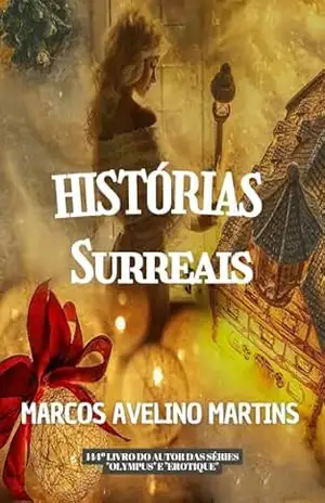 HISTÓRIAS SURREAIS – MARCOS AVELINO MARTINS