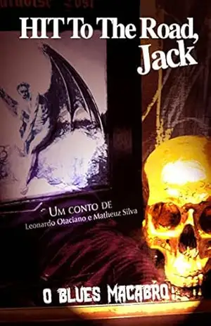 Hit To The Road, Jack: O Blues Macabro (Loui, O Palhaço Medonho Livro 1) - Leonardo Otaciano