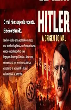 Hitler — A Origem do Mal: A Trajetória Sombria do Homem que Incendiou o Mundo (Figuras Notáveis) – Filipe Menezes