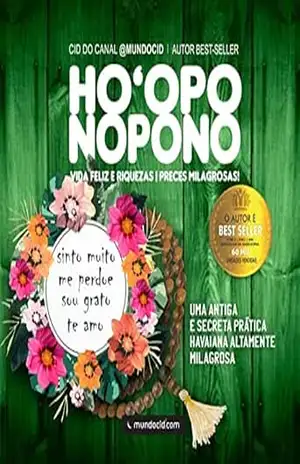 HO’OPONOPONO – PRECES MILAGROSAS.: Cocrie rapidamente em até 3 dias, uma vida melhor para todos! – Cid Canal Mundocid
