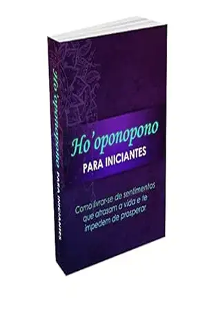 Ho’oponopono: Transforme Sua Vida com Amor e Perdão – Diego Cônrado
