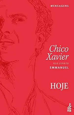Hoje (CEU) (Coleção Chico/CEU) – Francisco Cândido Xavier