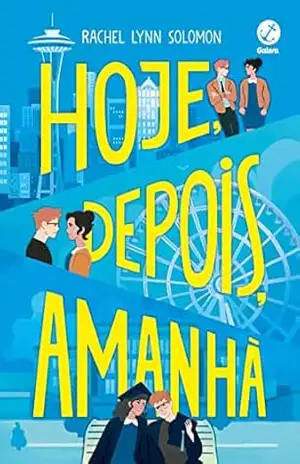 Hoje, depois , amanhã - Rachel Lynn Solomon