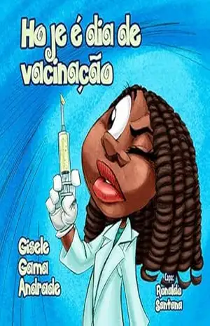 Hoje é dia de vacinação – Gisele Gama