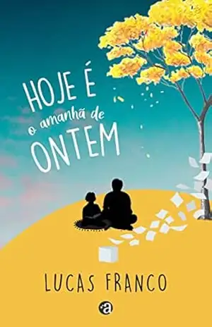 Hoje é o amanhã de ontem – Lucas Franco