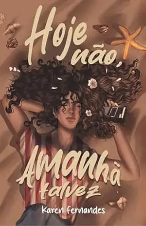 Hoje não, amanhã talvez – Karen  Fernandes