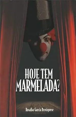 Hoje Tem Marmelada? – Rosalba Garcia Brusiquese