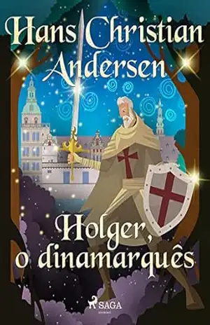 Holger, o dinamarquês (Histórias de Hans Christian Andersen) - H.C. Andersen