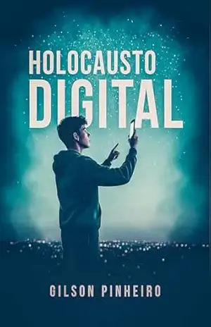 Holocausto Digital – Gilson Pinheiro