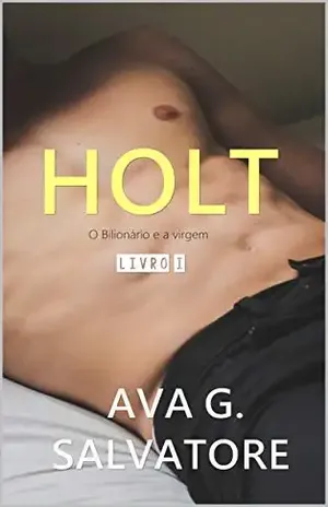 HOLT 1 (O Bilionário e a Virgem) - Ava G. Salvatore