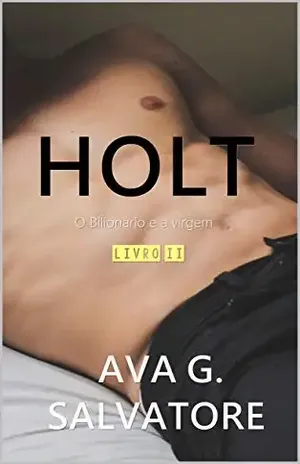 HOLT 2 (O Bilionário e a Virgem) - Ava G. Salvatore
