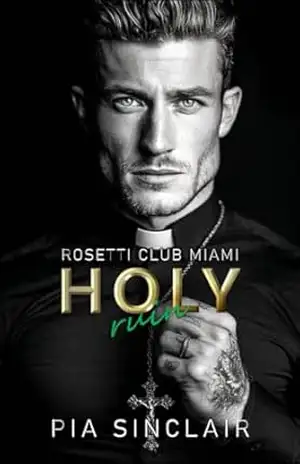 Holy Ruin: Um romance de máfia com um padre proibido (Rosetti Club Miami Livro 1) – Pia Sinclair