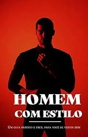 HOMEM COM ESTILO: UM GUIA PRÁTICO E FÁCIL PARA VOCÊ SE VESTIR BEM – FABRIZIO SARTO