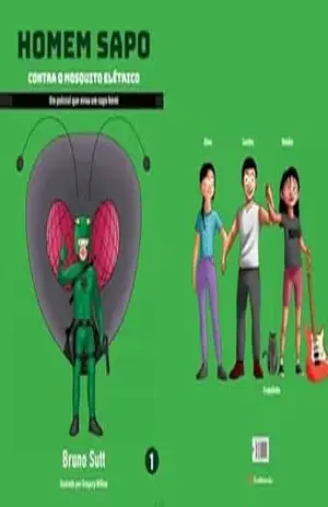Homem Sapo contra o Mosquito Elétrico: Primeiro volume da série Homem Sapo – Bruno Sutt