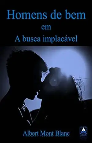 Homens de bem: busca implacável – Albert Mont Blanc