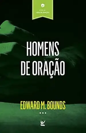 Homens de oração – Edward M. Bounds