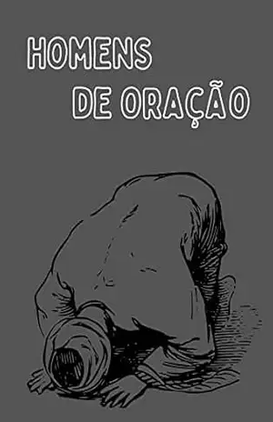 Homens de Oração – Fabiano Lucas  Ferreira