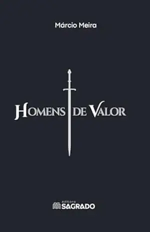Homens de Valor – Marcio Meira