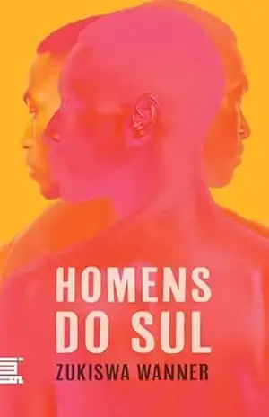 Homens do sul – Zukiswa Wanner