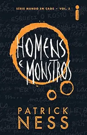 Homens e Monstros: Série Mundo em caos – Vol. 3 - Patrick Ness