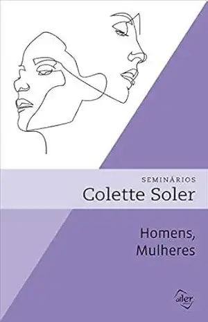 Homens, mulheres: Seminários – Colette Soler