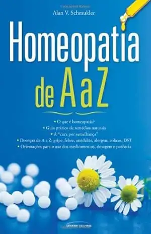 Homeopatia de A a Z - Alan V. Schmukler