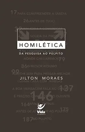Homilética: Da Pesquisa ao Púlpito – Jilton Moraes