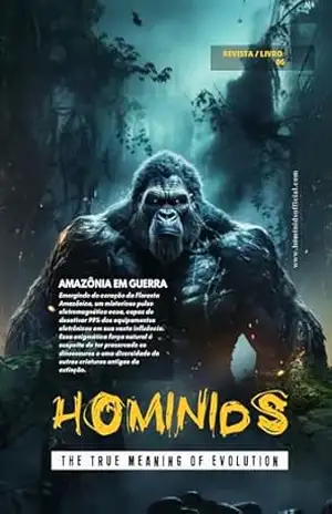 Hominids – Amazônia em Guerra: Revista 6 (HOMINIDS – O Verdadeiro Significado de Evolução) – Dudu  Valle