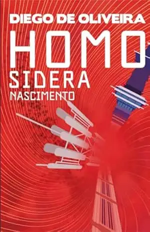 Homo Sidera – Nascimento - Diego De Oliveira