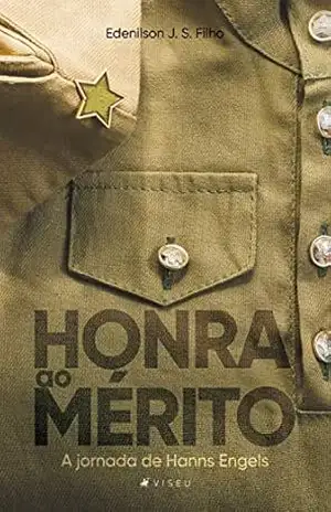 Honra ao mérito: A jornada de Hanns Engels – Edenilson J. S. Filho