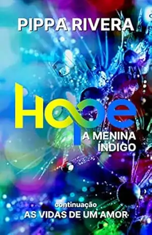 Hope – A Menina Índigo – Pippa Rivera