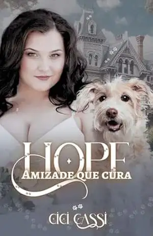 Hope: Amizade que Cura – Cici Cassi