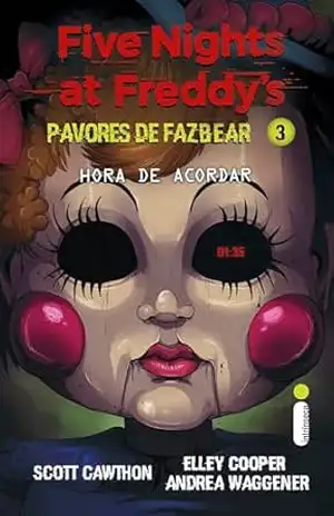 Hora de acordar: (Five Nights at Freddy’s: Pavores de Fazbear) (Five Nights at Freddy’s – Pavores de Fazbear Livro 3) – Scott Cawthon