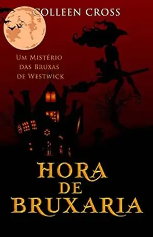Hora de Bruxaria (Mistérios das Bruxas de Westwick) – Colleen Cross