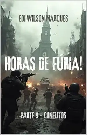 HORAS DE FÚRIA!: Parte 9 – Conflitos – Edi Wilson Marques