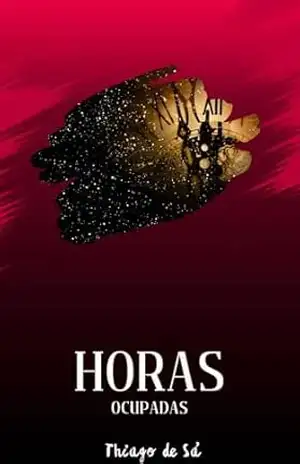 Horas Ocupadas: A poesia sobre o agora. - Thiago de Sá