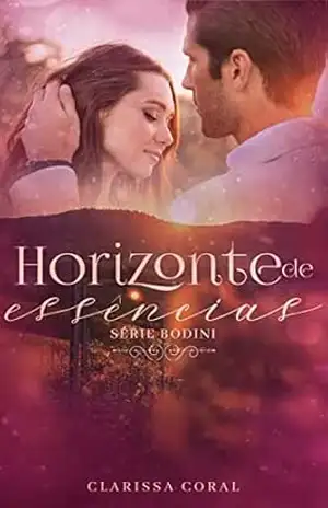 Horizonte de Essências (Série Bodini – Livro 4) – Clarissa Coral