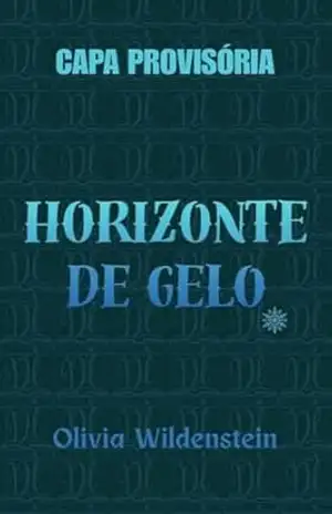 Horizonte de Gelo (Imperatriz de Espinhos Livro 1) – Olivia Wildenstein