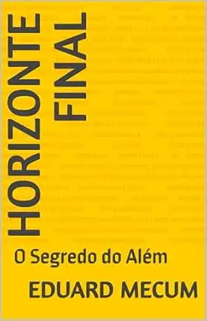 Horizonte Final: O Segredo do Além – EDUARD MECUM
