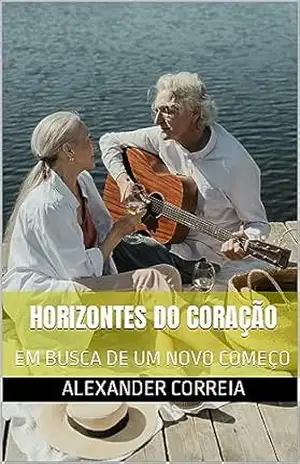 Horizontes do Coração – Alexander Correia