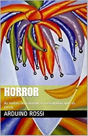Horror: As noites sem dormir e a escuridão que os cerca. (Portoghese Livro 6) – Arduino Rossi