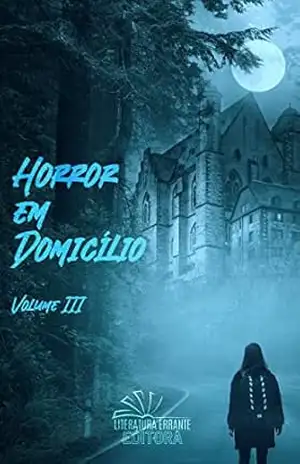 Horror em Domicílio: Vol. III – Pablo Gomes