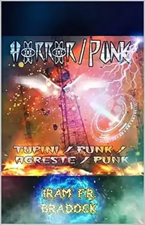HORROR/PUNK: [Tupini/Punk ou Agreste/Punk] - Iram F. R. "Bradock"