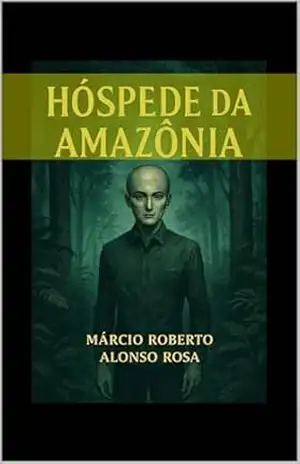 Hospede da Amazonia - MARCIO ROBERTO ALONSO ROSA