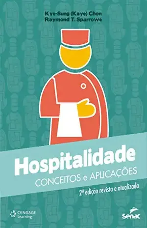 Hospitalidade: conceitos e aplicações - Kye-Sung (Kaye) Chon