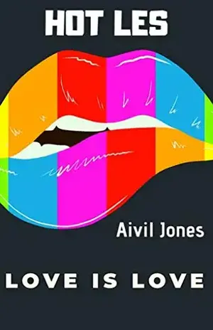Hot Les: Love is Love (+18) - Aivil Jones