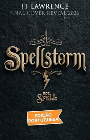 Hot Spell: SpellStorm Livro 1: Uma aventura épica de ação e fantasia urbana (SpellStorm: Uma série de ação e aventura no Reino da Magia e do Caos) - JT Lawrence