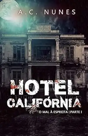 Hotel Califórnia: O mal à espreita (Duologia Hotel Califórnia Livro 1) – MANDY NUNES